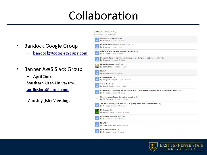 Collaboration • Bandock Google Group – bandock@googlegroups. com • Banner AWS Slack Group –