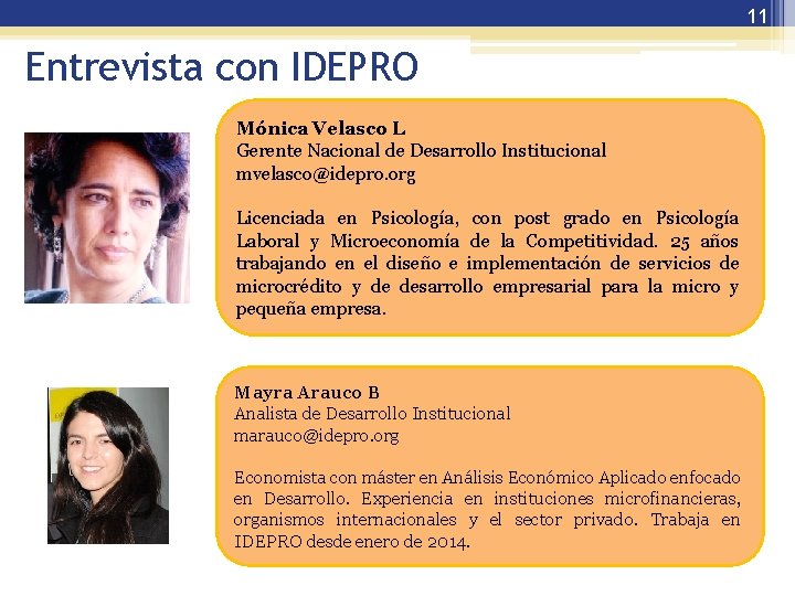 11 Entrevista con IDEPRO Mónica Velasco L Gerente Nacional de Desarrollo Institucional mvelasco@idepro. org