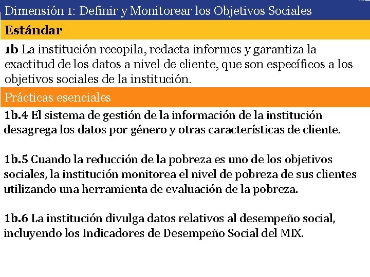Dimensión 1: Definir y Monitorear los Objetivos Sociales Estándar 1 b La institución recopila,