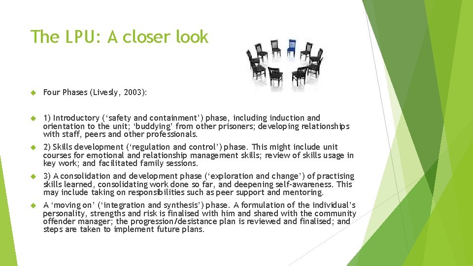 The LPU: A closer look Four Phases (Livesly, 2003): 1) Introductory (‘safety and containment’)