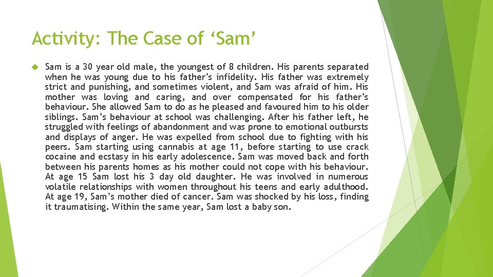 Activity: The Case of ‘Sam’ Sam is a 30 year old male, the youngest