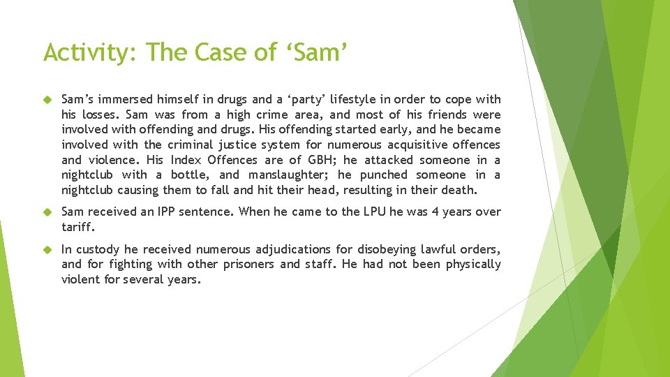 Activity: The Case of ‘Sam’ Sam’s immersed himself in drugs and a ‘party’ lifestyle