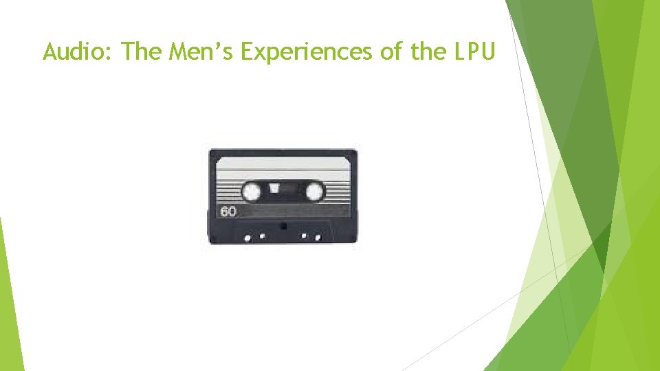 Audio: The Men’s Experiences of the LPU 