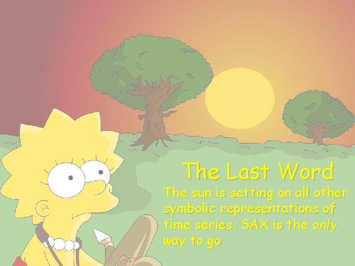 The Last Word The sun is setting on all other symbolic representations of time