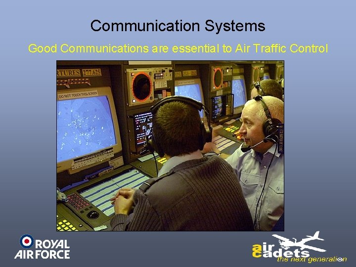 Communication Systems Good Communications are essential to Air Traffic Control 