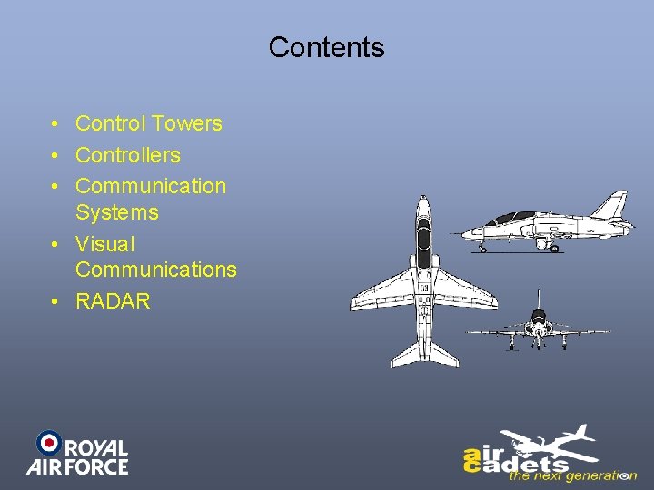 Contents • Control Towers • Controllers • Communication Systems • Visual Communications • RADAR