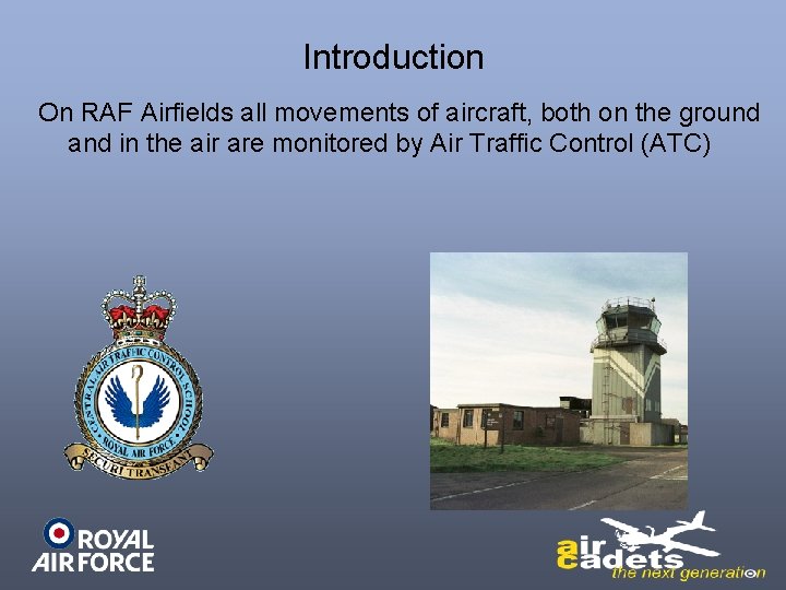 Introduction On RAF Airfields all movements of aircraft, both on the ground and in