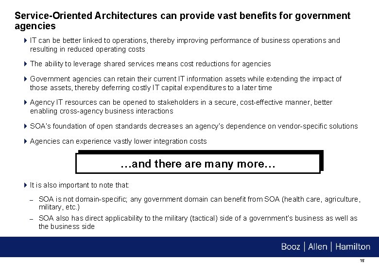 Service-Oriented Architectures can provide vast benefits for government agencies 4 IT can be better