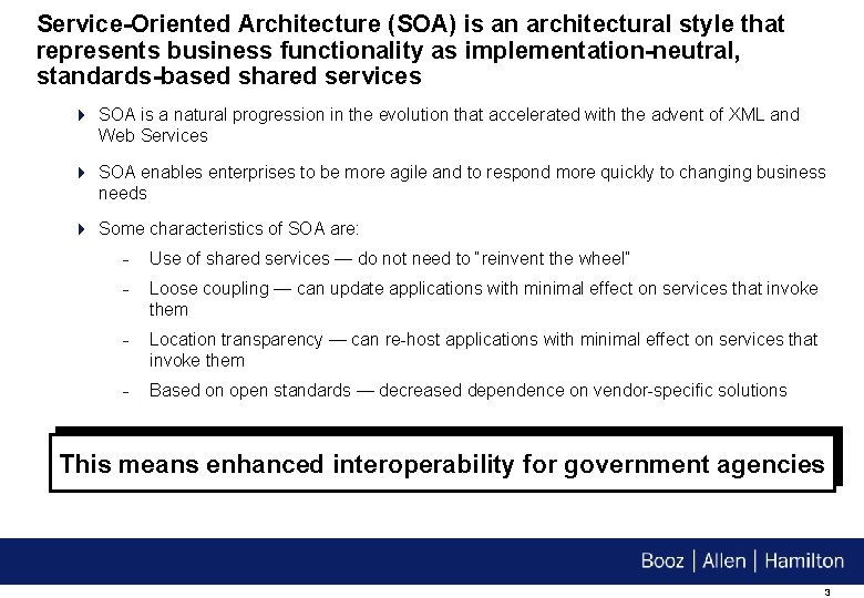 Service-Oriented Architecture (SOA) is an architectural style that represents business functionality as implementation-neutral, standards-based