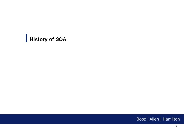 History of SOA 6 