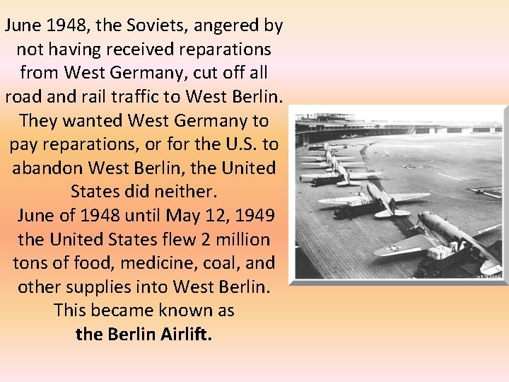 June 1948, the Soviets, angered by not having received reparations from West Germany, cut