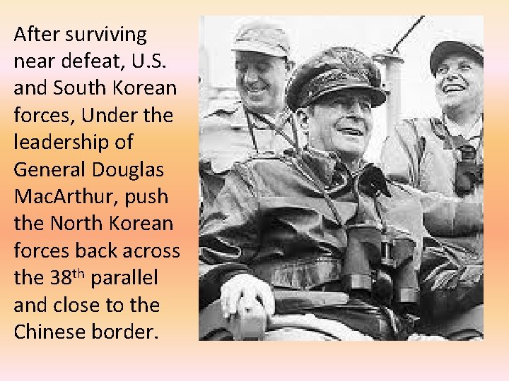 After surviving near defeat, U. S. and South Korean forces, Under the leadership of