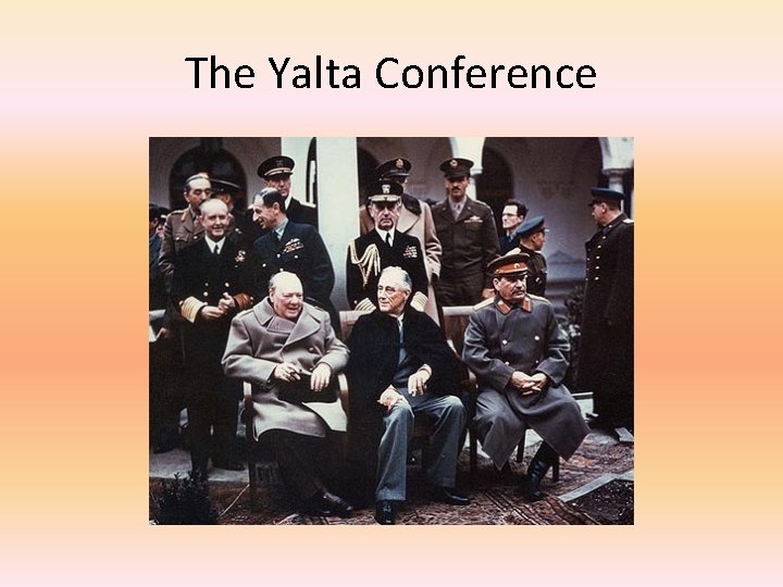 The Yalta Conference 