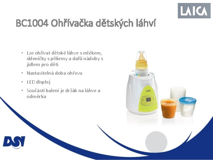 BC 1004 Ohřívačka dětských láhví • Lze ohřívat dětské láhve s mlékem, skleničky s