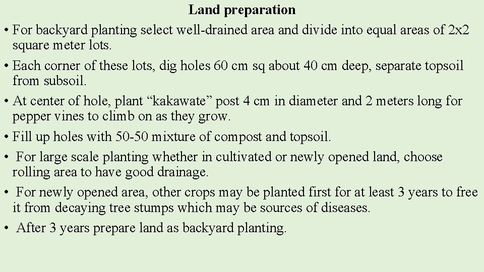 Land preparation • For backyard planting select well-drained area and divide into equal areas