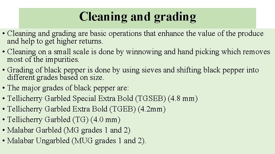 Cleaning and grading • Cleaning and grading are basic operations that enhance the value