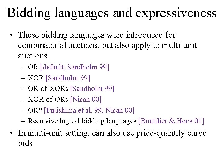 Bidding languages and expressiveness • These bidding languages were introduced for combinatorial auctions, but