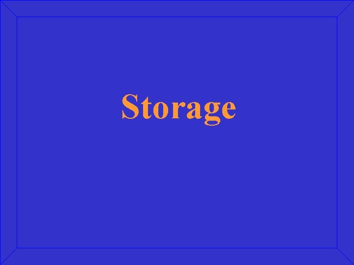 Storage 