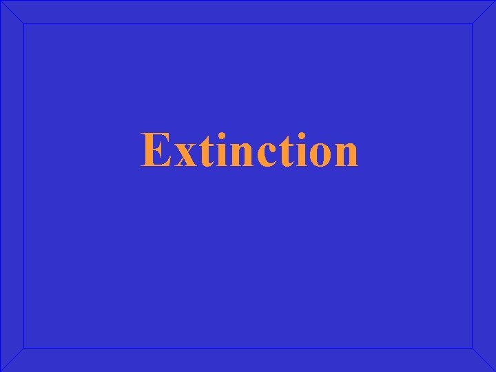 Extinction 