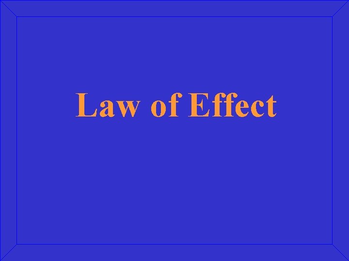 Law of Effect 