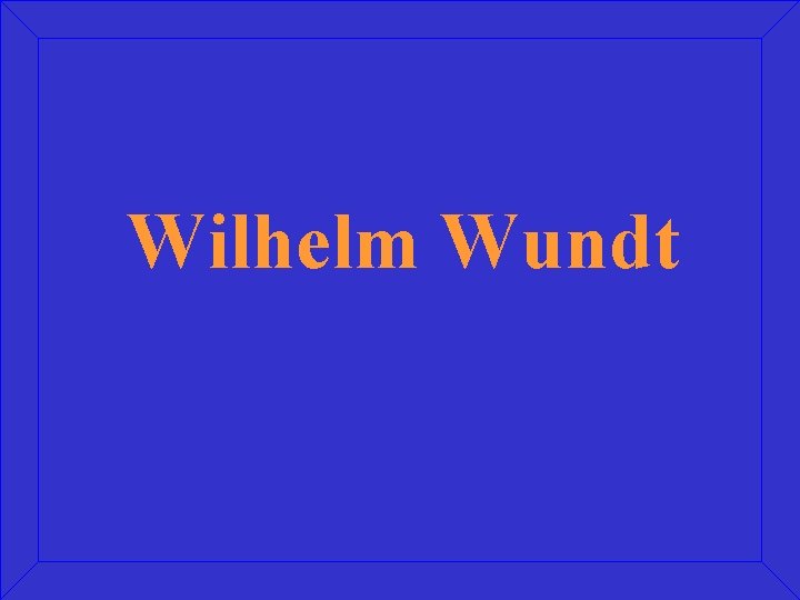 Wilhelm Wundt 