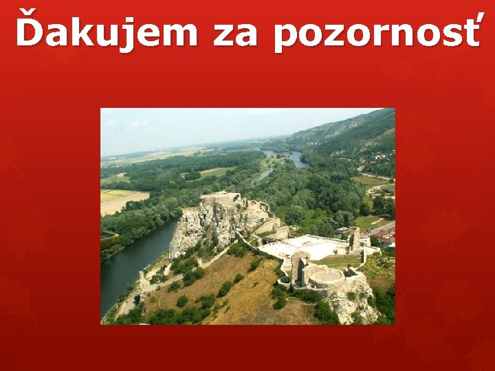 Ďakujem za pozornosť 