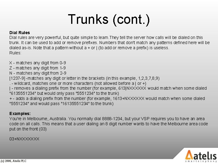 Trunks (cont. ) Dial Rules Dial rules are very powerful, but quite simple to