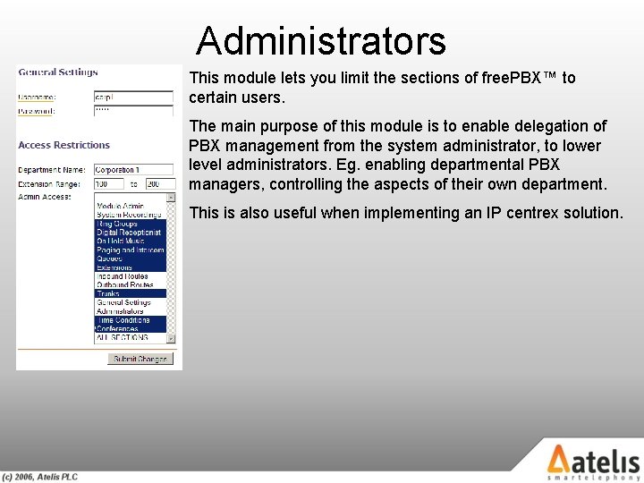 Administrators This module lets you limit the sections of free. PBX™ to certain users.