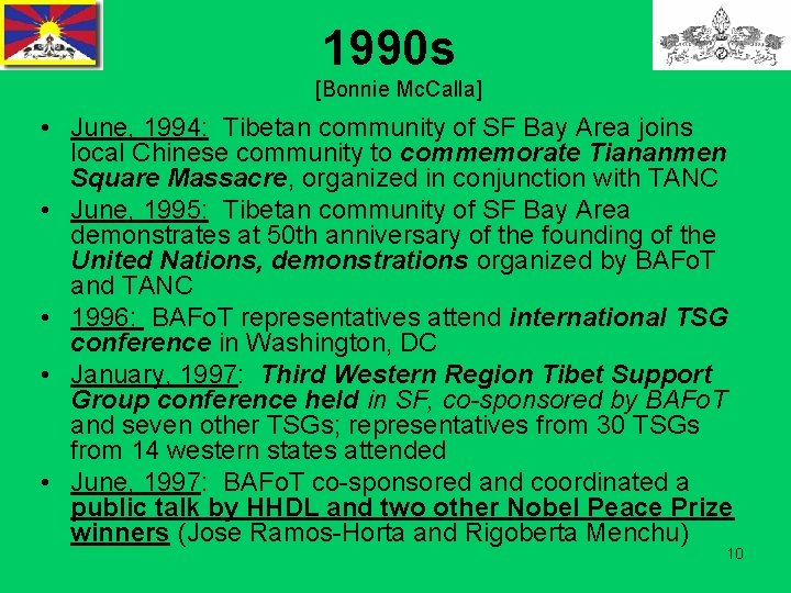 1990 s [Bonnie Mc. Calla] • June, 1994: Tibetan community of SF Bay Area