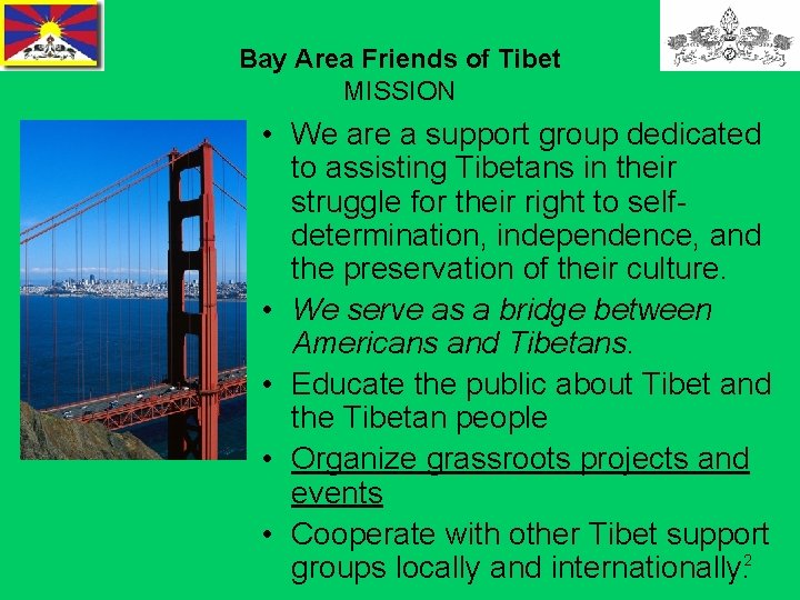Bay Area Friends of Tibet MISSION • We are a support group dedicated to