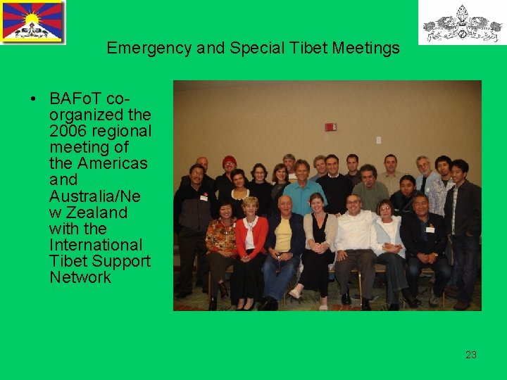 Emergency and Special Tibet Meetings • BAFo. T coorganized the 2006 regional meeting of