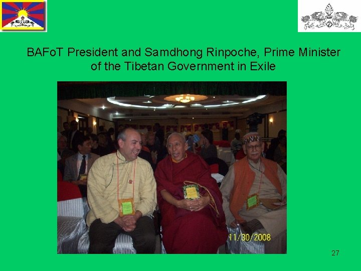 BAFo. T President and Samdhong Rinpoche, Prime Minister of the Tibetan Government in Exile