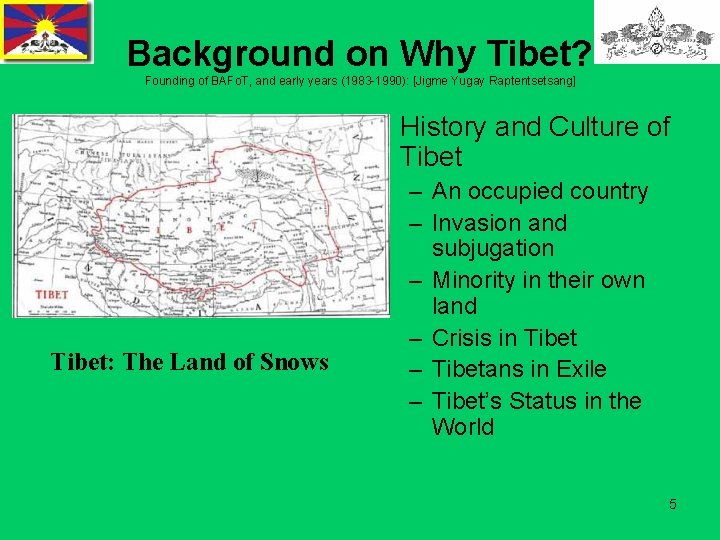 Background on Why Tibet? Founding of BAFo. T, and early years (1983 -1990): [Jigme