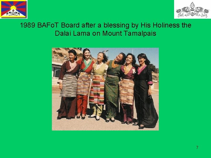 1989 BAFo. T Board after a blessing by His Holiness the Dalai Lama on