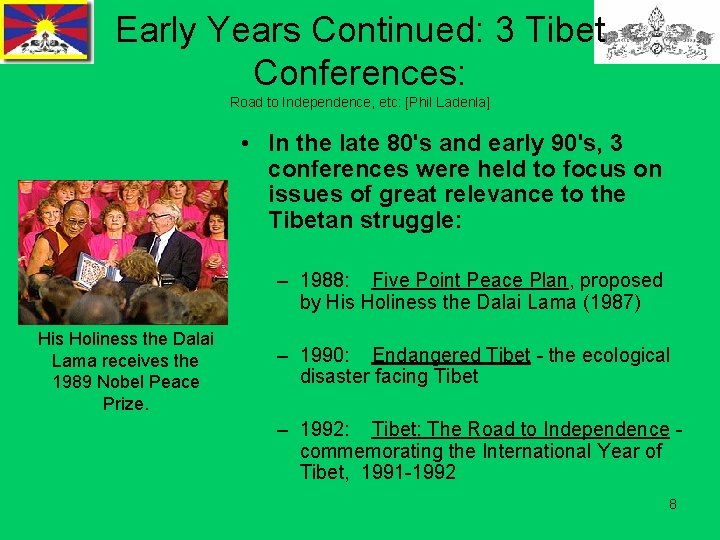 Early Years Continued: 3 Tibet Conferences: Road to Independence, etc: [Phil Ladenla] • In