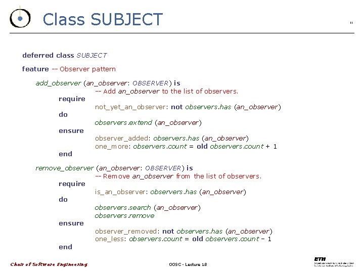 Class SUBJECT 11 deferred class SUBJECT feature -- Observer pattern add_observer (an_observer: OBSERVER) is