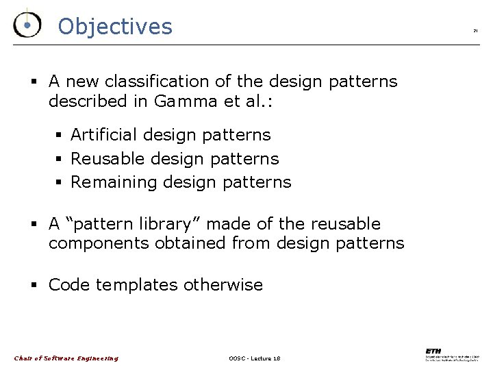 Objectives 21 § A new classification of the design patterns described in Gamma et