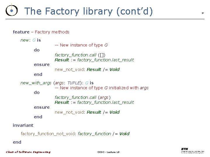 The Factory library (cont’d) feature – Factory methods new: G is do ensure end