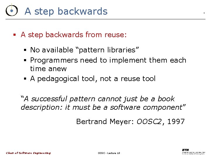 A step backwards § A step backwards from reuse: § No available “pattern libraries”