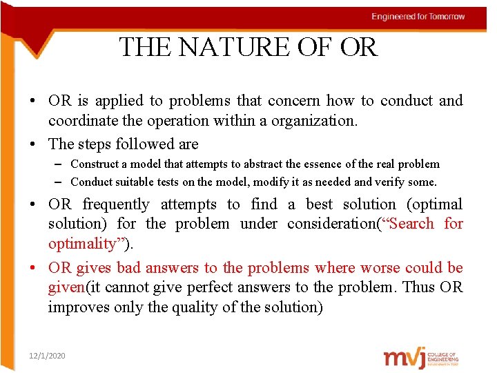 THE NATURE OF OR • OR is applied to problems that concern how to