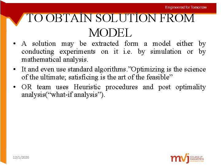TO OBTAİN SOLUTİON FROM MODEL • A solution may be extracted form a model
