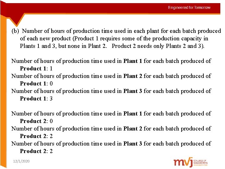 (b) Number of hours of production time used in each plant for each batch