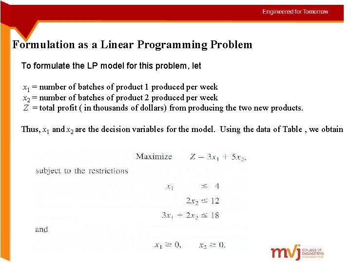 Formulation as a Linear Programming Problem To formulate the LP model for this problem,