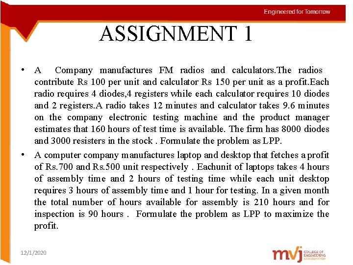 ASSIGNMENT 1 • A Company manufactures FM radios and calculators. The radios contribute Rs