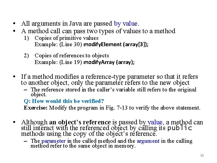  • All arguments in Java are passed by value. • A method call