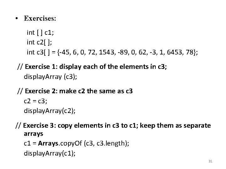  • Exercises: int [ ] c 1; int c 2[ ]; int c