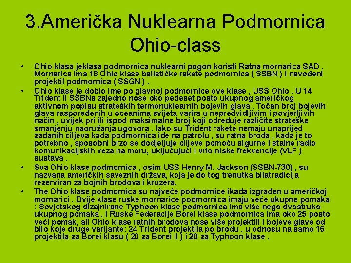 3. Američka Nuklearna Podmornica Ohio-class • • Ohio klasa jeklasa podmornica nuklearni pogon koristi