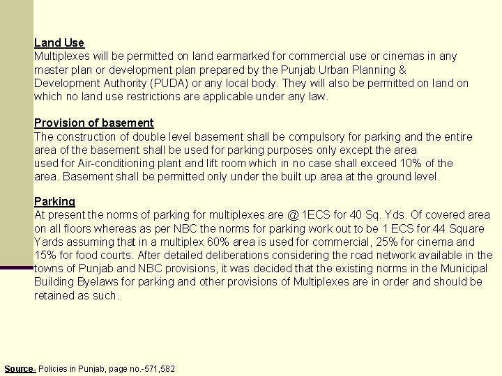 Land Use Multiplexes will be permitted on land earmarked for commercial use or cinemas