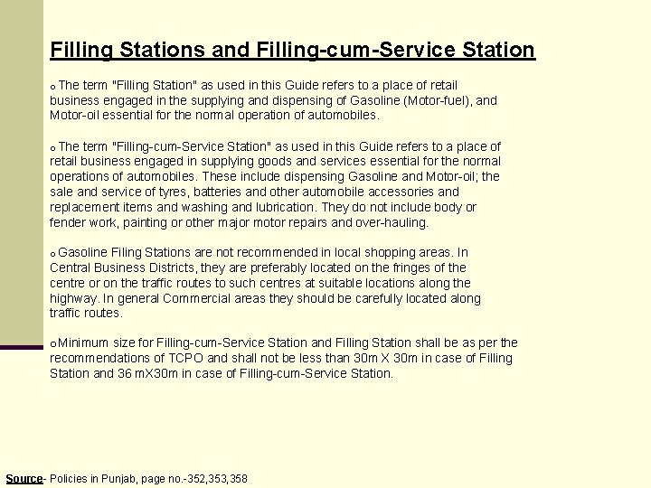 Filling Stations and Filling-cum-Service Station o The term "Filling Station'' as used in this
