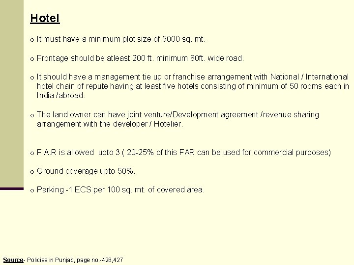 Hotel o It must have a minimum plot size of 5000 sq. mt. o